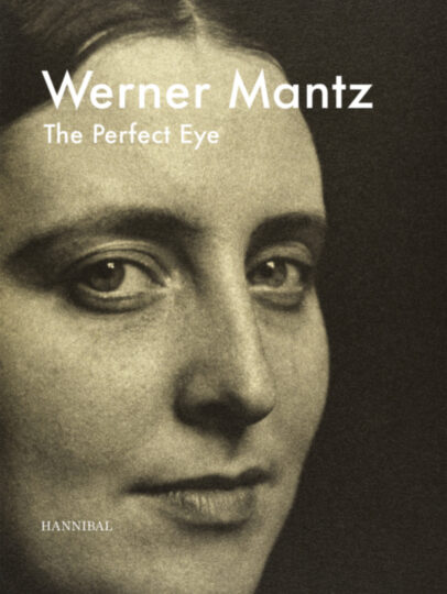Werner Mantz The Perfect Eye