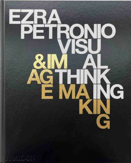 EZRA PETRONIO : VISUAL THINKING & IMAGE MAKING