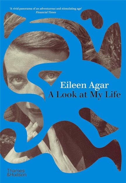 Eileen Agar : A Look At My Life - Librairie 7l