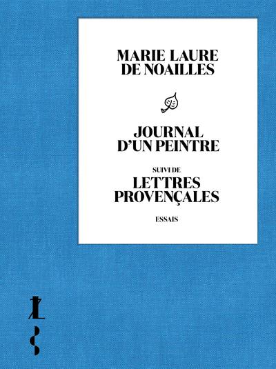 JOURNAL D’UN PEINTRE – SUIVI DE LETTRES PROVENÇALES