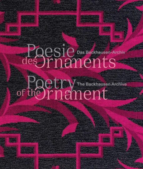 POETRY OF THE ORNAMENT : THE BACKHAUSEN ARCHIVES